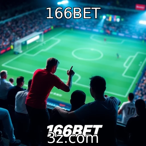 166BET Como escolher as melhores apostas esportivas em 2025